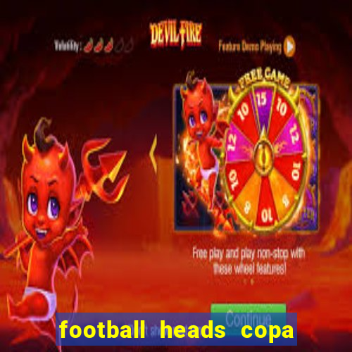 football heads copa libertadores 2015 dvadi